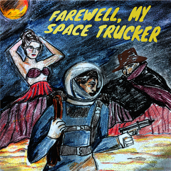 Episode 4 – Farewell, My Space Trucker